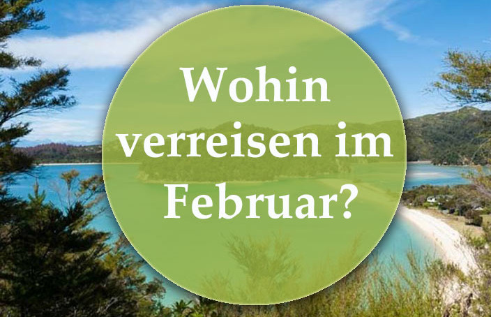 Wohin verreisen im Februar?