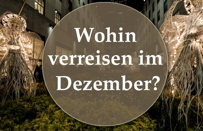 Wohin verreisen im Dezember