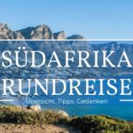 Südafrika Rundreise: Planung, Tipps und Gedanken